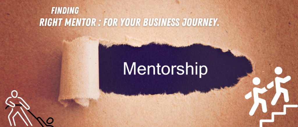 How to Find the Right Mentor for Your Business Journey.